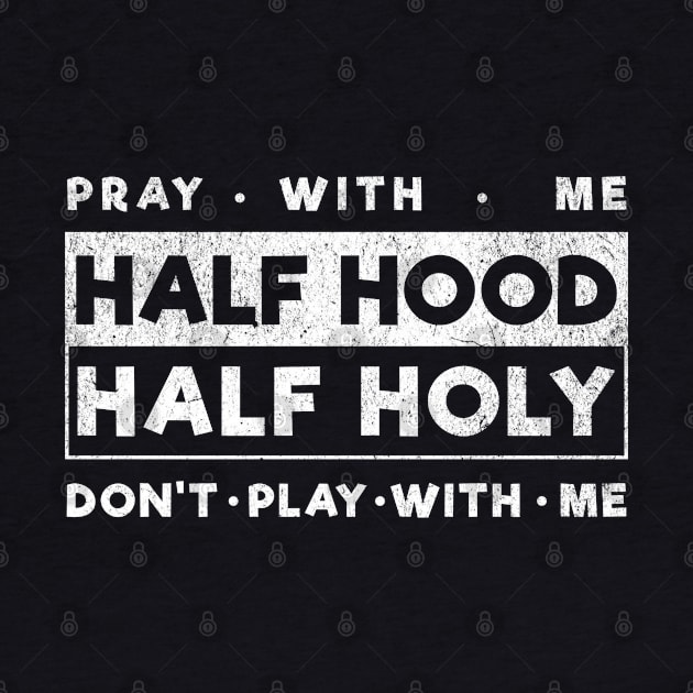 Half Hood Half Holy by BankaiChu